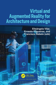 Title: Virtual and Augmented Reality for Architecture and Design, Author: Elisângela Vilar