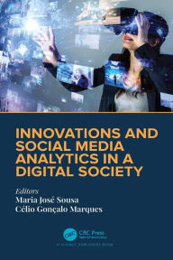 Title: Innovations and Social Media Analytics in a Digital Society, Author: Maria José Sousa