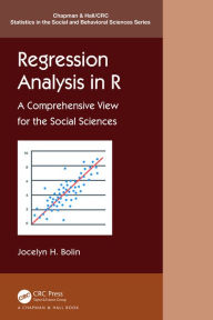 Title: Regression Analysis in R: A Comprehensive View for the Social Sciences, Author: Jocelyn E. Bolin