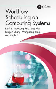 Title: Workflow Scheduling on Computing Systems, Author: Kenli Li