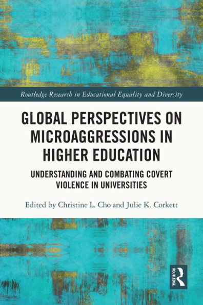 Global Perspectives on Microaggressions in Higher Education: Understanding and Combating Covert Violence in Universities