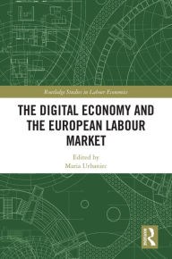 Title: The Digital Economy and the European Labour Market, Author: Maria Urbaniec
