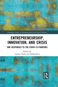 Title: Entrepreneurship, Innovation, and Crisis: SME Responses to the COVID-19 Pandemic, Author: Joanna Duda