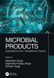 Title: Microbial Products: Applications and Translational Trends, Author: Mamtesh Singh