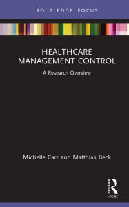 Title: Healthcare Management Control: A Research Overview, Author: Michelle Carr