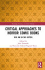 Critical Approaches to Horror Comic Books: Red Ink in the Gutter