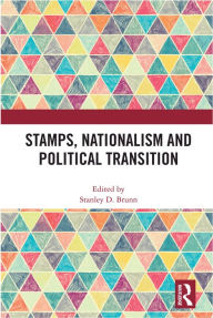 Title: Stamps, Nationalism and Political Transition, Author: Stanley D Brunn