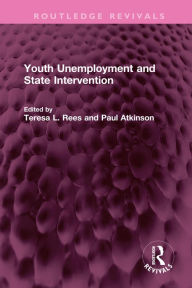 Title: Youth Unemployment and State Intervention, Author: Paul Atkinson