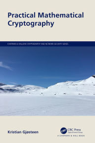 Title: Practical Mathematical Cryptography, Author: Kristian Gjøsteen