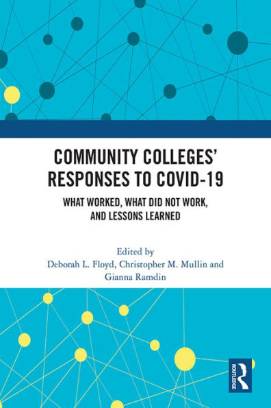 Community Colleges' Responses to COVID-19: What Worked, What Did Not Work, and Lessons Learned