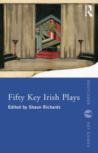 Title: Fifty Key Irish Plays, Author: Shaun Richards