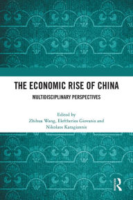 Title: The Economic Rise of China: Multidisciplinary Perspectives, Author: Zhihua Wang