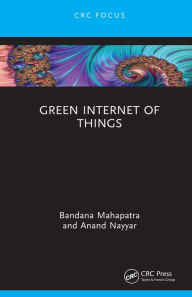 Title: Green Internet of Things, Author: Bandana Mahapatra