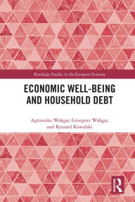 Title: Economic Well-being and Household Debt, Author: Agnieszka Walega