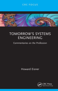 Title: Tomorrow's Systems Engineering: Commentaries on the Profession, Author: Howard Eisner