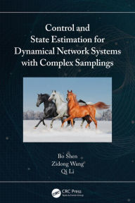 Title: Control and State Estimation for Dynamical Network Systems with Complex Samplings, Author: Bo Shen
