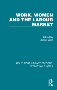 Title: Work, Women and the Labour Market, Author: Jackie West