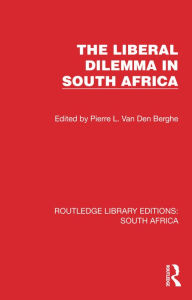 Title: The Liberal Dilemma in South Africa, Author: P. L. van den Berghe