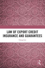 Title: Law of Export Credit Insurance and Guarantees, Author: Cheng Lin