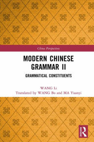Title: Modern Chinese Grammar II: Grammatical Constituents, Author: WANG Li