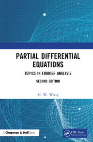 Title: Partial Differential Equations: Topics in Fourier Analysis, Author: M. W. Wong