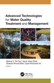 Title: Advanced Technologies for Water Quality Treatment and Management, Author: Mehraj U. Din Dar