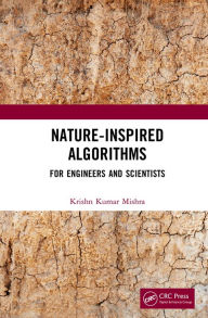 Title: Nature-Inspired Algorithms: For Engineers and Scientists, Author: Krishn Kumar Mishra