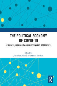 Title: The Political Economy of Covid-19: Covid-19, Inequality and Government Responses, Author: Jonathan Michie
