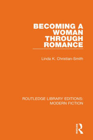 Title: Becoming a Woman Through Romance, Author: Linda K. Christian-Smith