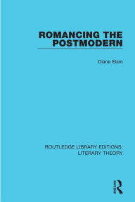 Title: Romancing the Postmodern, Author: Diane Elam