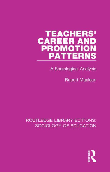 Teachers' Career and Promotion Patterns: A Sociological Analysis
