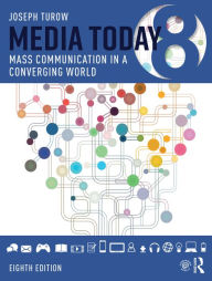 Title: Media Today: Mass Communication in a Converging World, Author: Joseph Turow