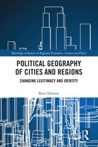 Title: Political Geography of Cities and Regions: Changing Legitimacy and Identity, Author: Kees Terlouw
