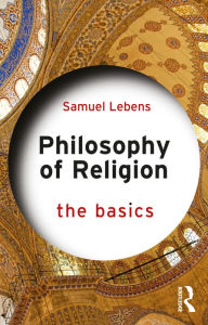 Title: Philosophy of Religion: The Basics, Author: Samuel Lebens