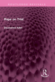 Title: Rape on Trial, Author: Zsuzsanna Adler