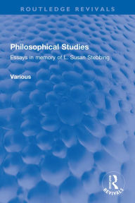 Title: Philosophical Studies: Essays in memory of L. Susan Stebbing, Author: Various