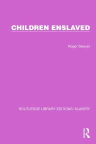 Title: Children Enslaved, Author: Roger Sawyer