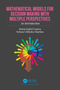 Title: Mathematical Models for Decision Making with Multiple Perspectives: An Introduction, Author: Maria Isabel Gomes