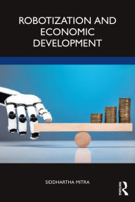 Title: Robotization and Economic Development, Author: Siddhartha Mitra