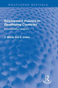 Title: Employment Policies in Developing Countries: A Comparative Analysis, Author: J. Mouly