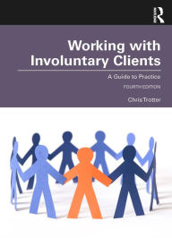 Title: Working with Involuntary Clients: A Guide to Practice, Author: Chris Trotter