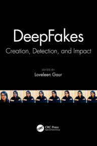Title: DeepFakes: Creation, Detection, and Impact, Author: Loveleen Gaur