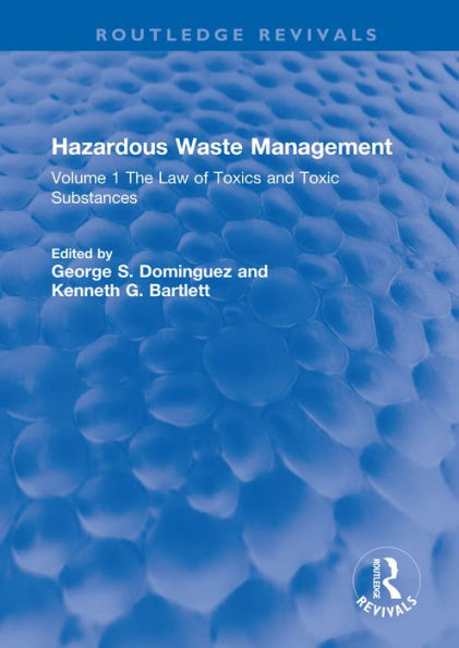 Hazardous Waste Management: Volume 1 The Law of Toxics and Toxic Substances