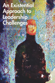 Title: An Existential Approach to Leadership Challenges, Author: Monica Hanaway