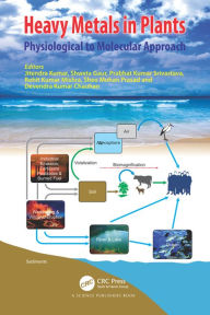 Title: Heavy Metals in Plants: Physiological to Molecular Approach, Author: Jitendra Kumar