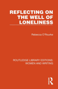 Title: Reflecting on The Well of Loneliness, Author: Rebecca O'Rourke
