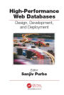 High-Performance Web Databases: Design, Development, and Deployment