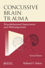 Concussive Brain Trauma: Neurobehavioral Impairment & Maladaptation, Second Edition