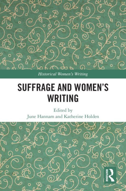 Suffrage and Women's Writing by June Hannam, Paperback | Barnes & Noble®