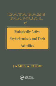 Title: Database of Biologically Active Phytochemicals & Their Activity, Author: James A. Duke